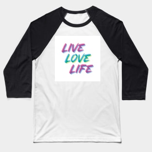 Live, Love, Life Baseball T-Shirt